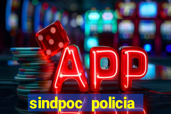 sindpoc policia civil bahia